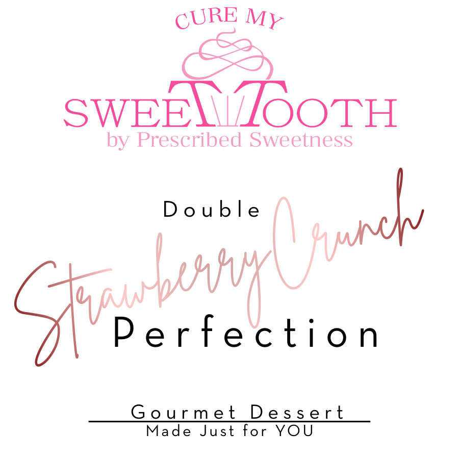 Double Strawberry Crunch Perfection